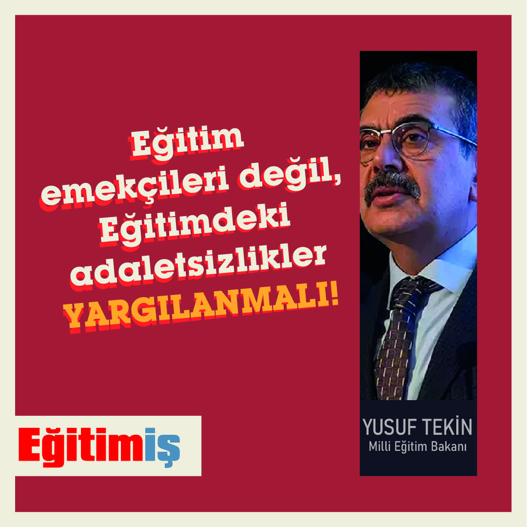 EĞİTİM EMEKÇİLERİ DEĞİL, EĞİTİMDEKİ ADALETSİZLİKLER YARGILANMALI!